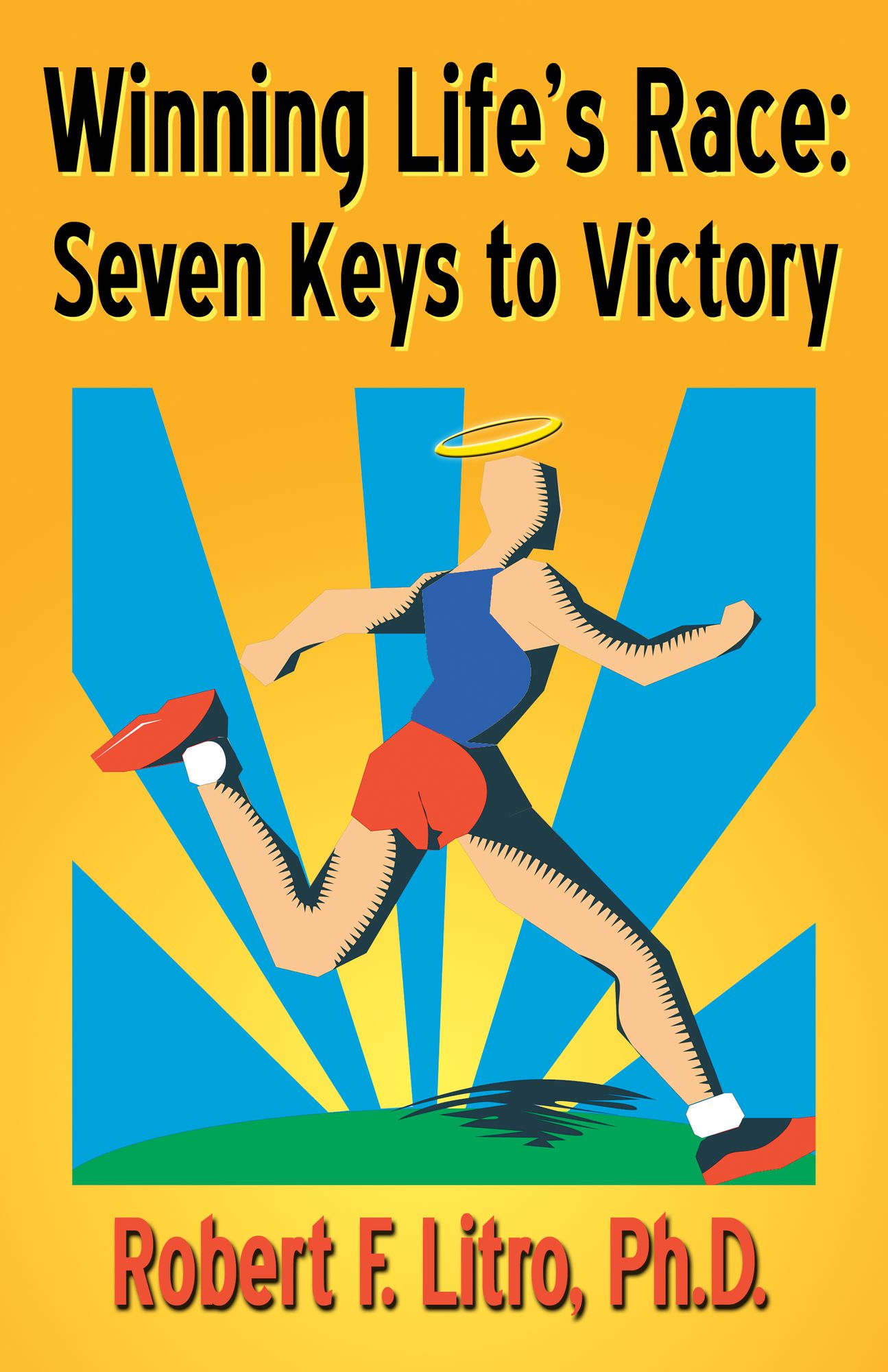 Winning Life's Race: Seven Keys to Victory