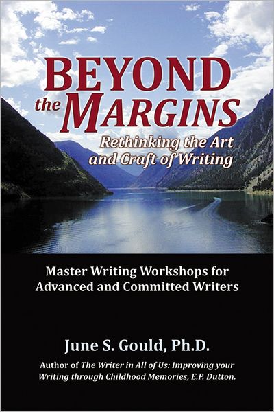 Beyond the Margins: Rethinking the Art and Craft of Writing - Master Writing Workshops for Advanced and Committed Writers