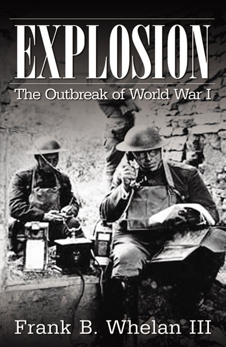 Explosion: The Outbreak of World War I