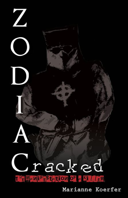 Zodiac Cracked: The Manifestation of a Killer