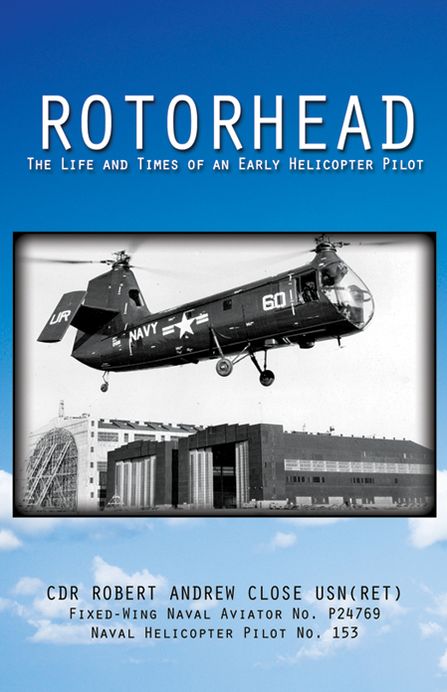 Rotorhead: The Life and Times of an Early Helicopter Pilot
