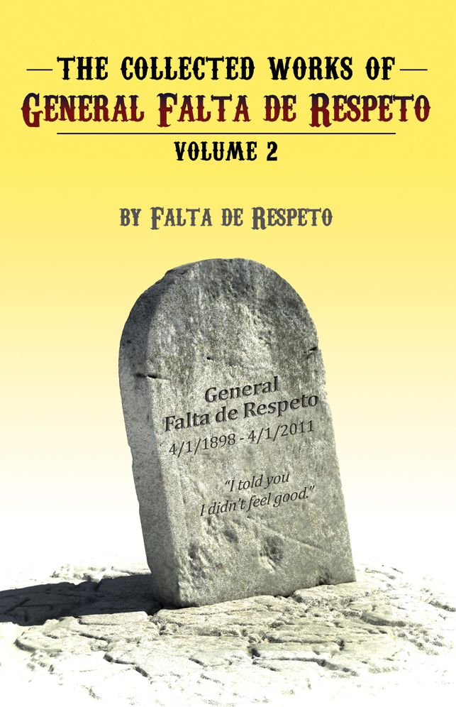 The Collected Works of General Falta de Respeto Volume Two