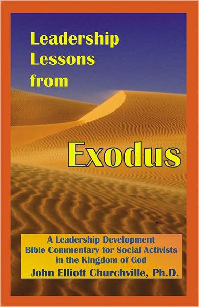 Leadership Lessons from Exodus: A Leadership Development Bible