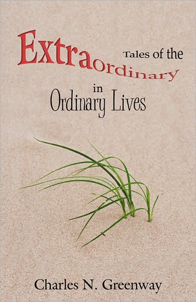 Tales of the Extraordinary in Ordinary Lives