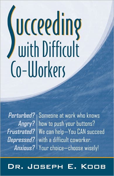 Succeeding with Difficult CO-Workers