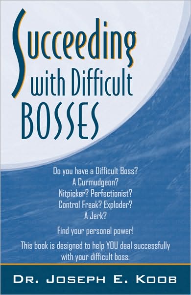 Succeeding with Difficult Bosses