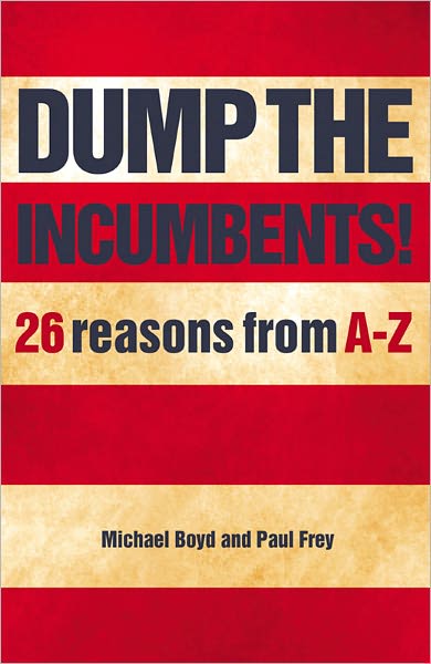 Dump The Incumbents!26 Reasons From A-Z
