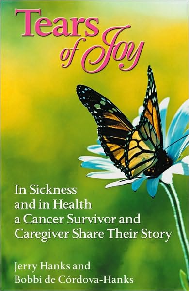 Tears of Joy: In Sickness and in Health, a Cancer Survivor and Caregiver Share Their Story