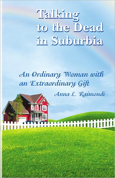 Talking to the Dead in Suburbia: An Ordinary Woman with an Extraordinary Gift