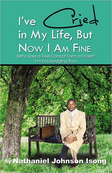 I've Cried in My Life, But now I am Fine