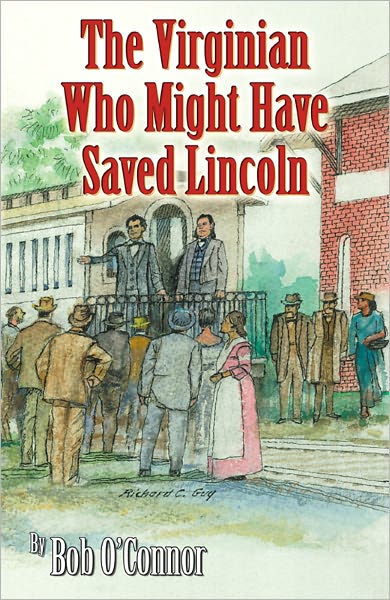 Virginian Who Might Have Saved Lincoln