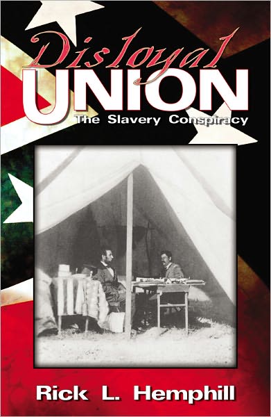 Disloyal Union: The Slavery Conspiracy