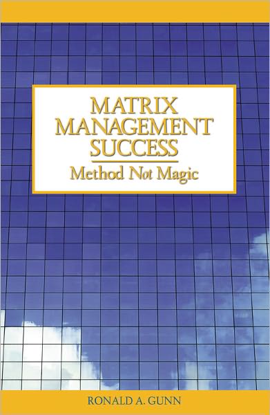 Matrix Management Success: Method Not Magic