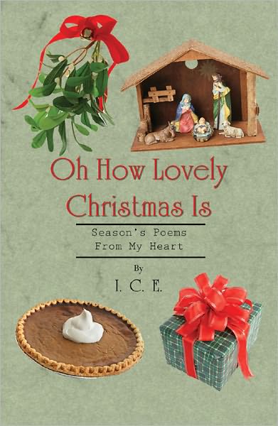 Oh How Lovely Christmas Is: Season's Poems from My Heart