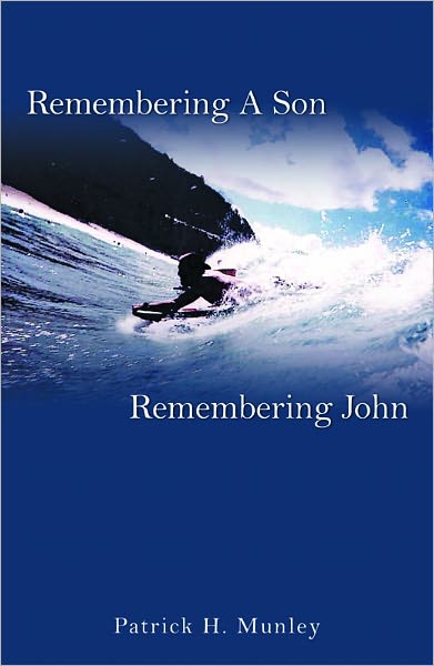 Remembering A Son: Remembering John
