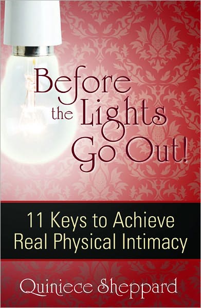 Before the Lights Go Out! 11 Keys to Achieve Real Physical Intimacy