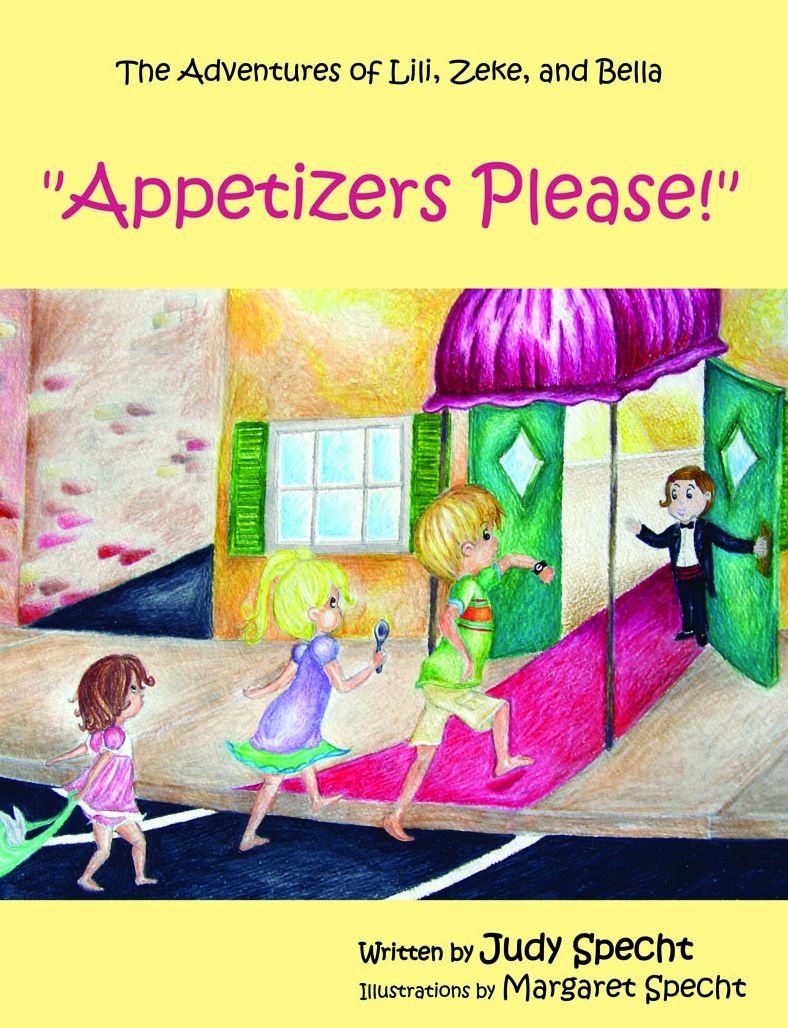 Appetizers, Please!: Adventures of Lili, Zeke, and Bella