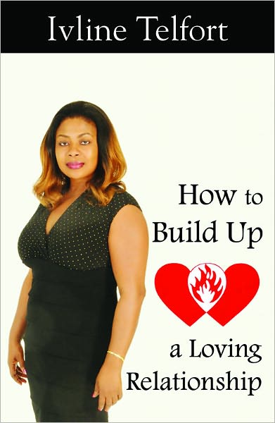 How To Build Up A Loving Relationship