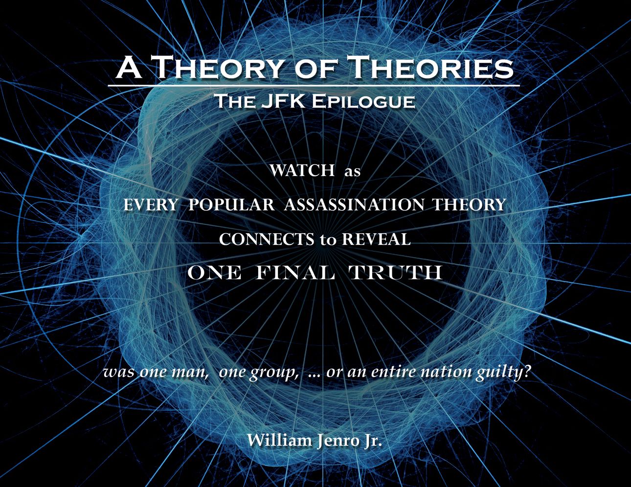 A Theory of Theories: The JFK Epilogue
