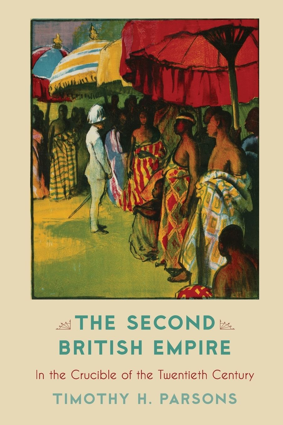 The Second British Empire: In the Crucible of the Twentieth Century