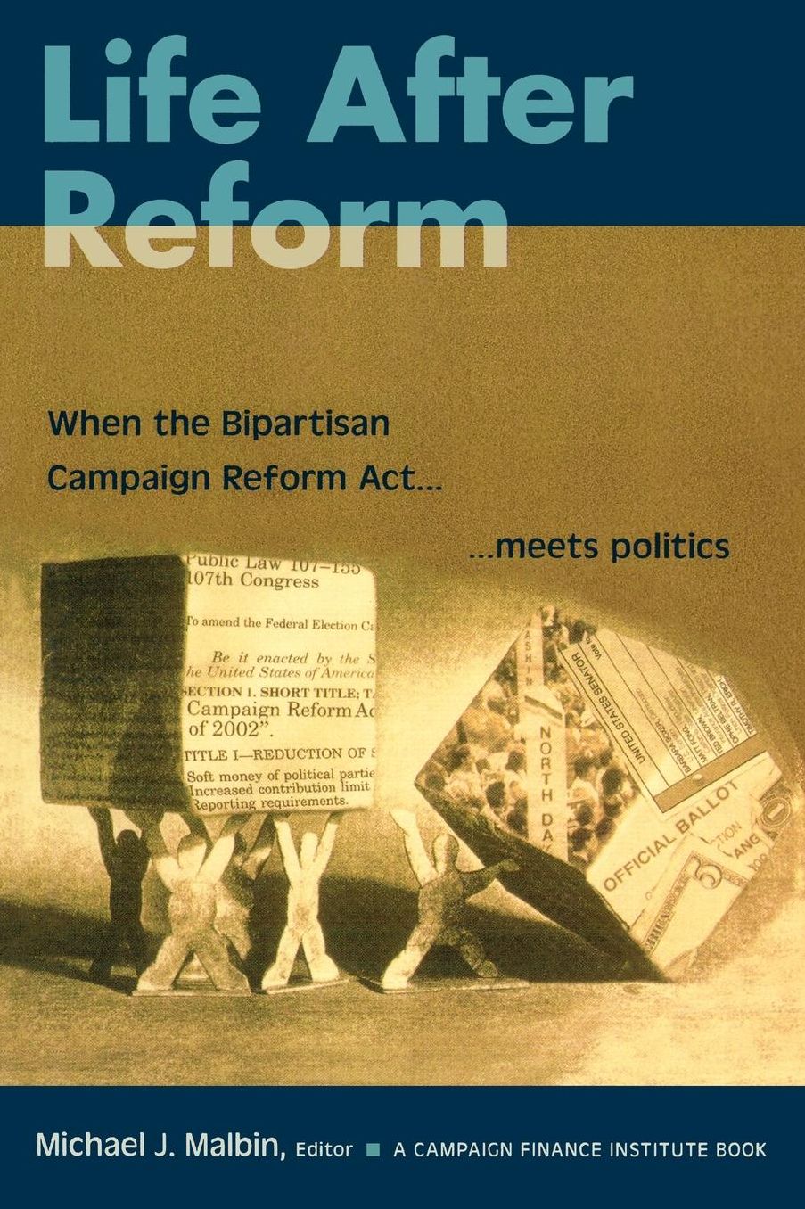 Life after Reform: When the Bipartisan Campaign Reform Act Meets Politics