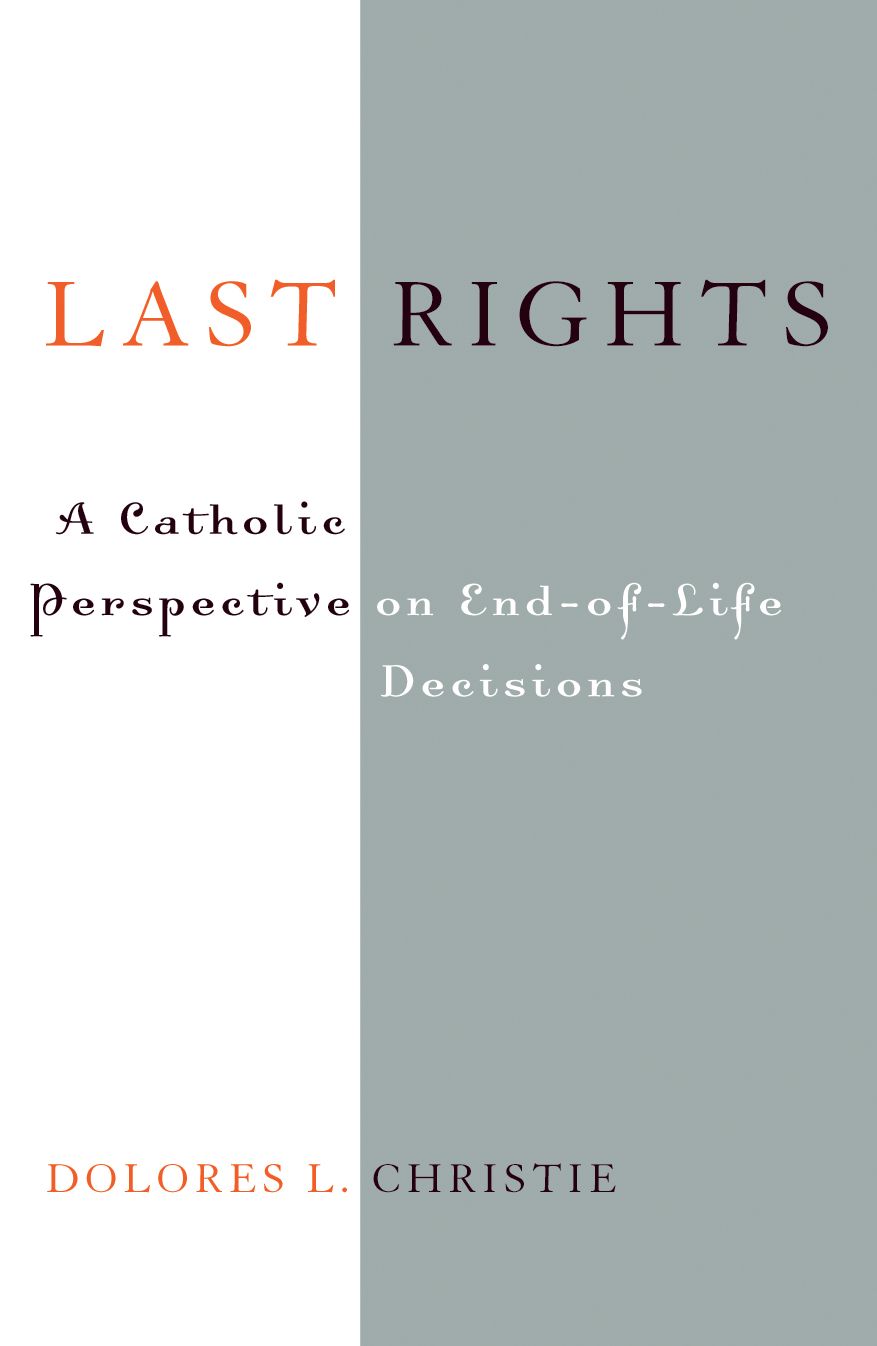Last Rights: A Catholic Perspective on End-of-Life Decisions