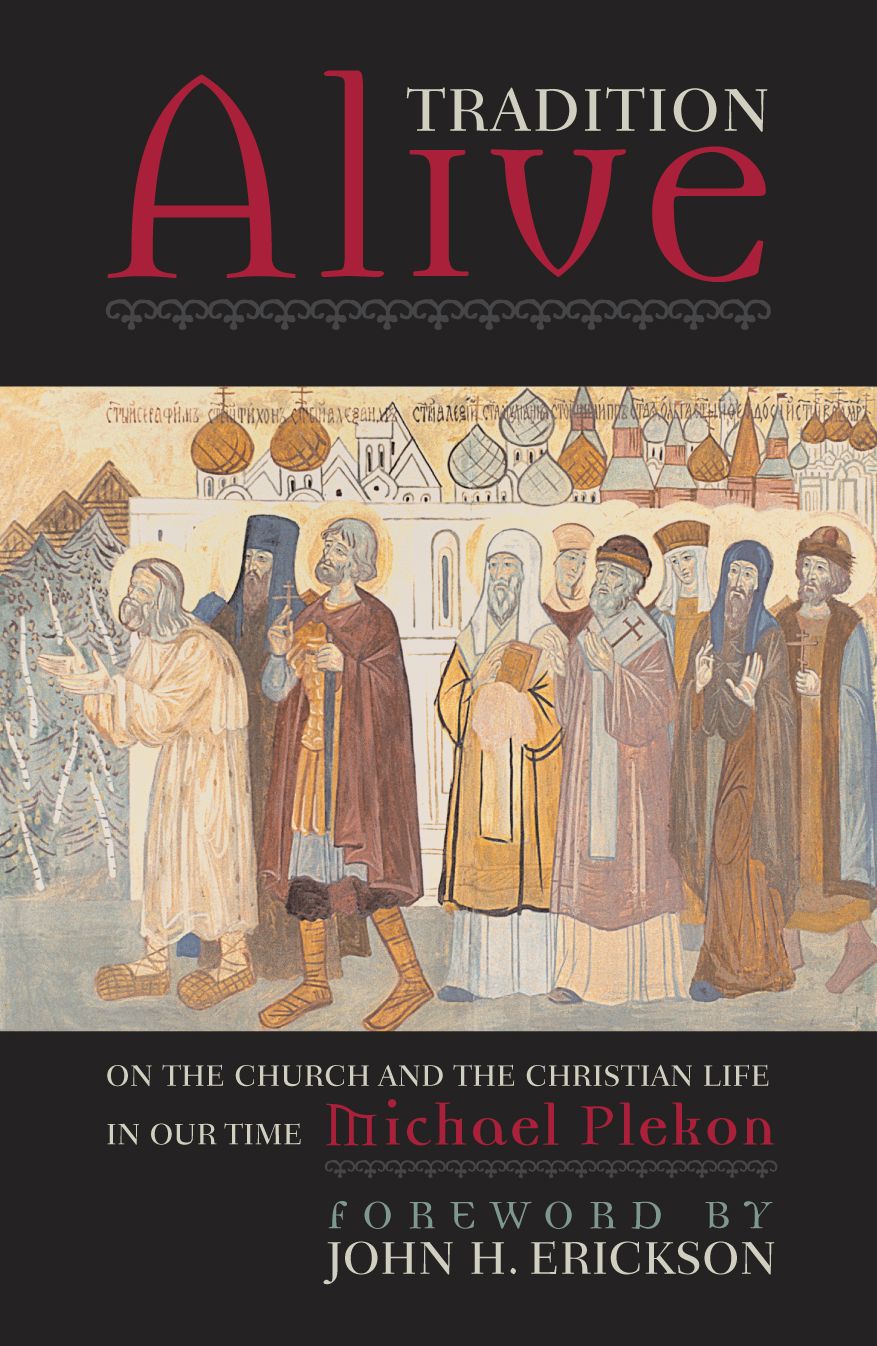 Tradition Alive: On the Church and the Christian Life in Our Time - Readings from the Eastern Church