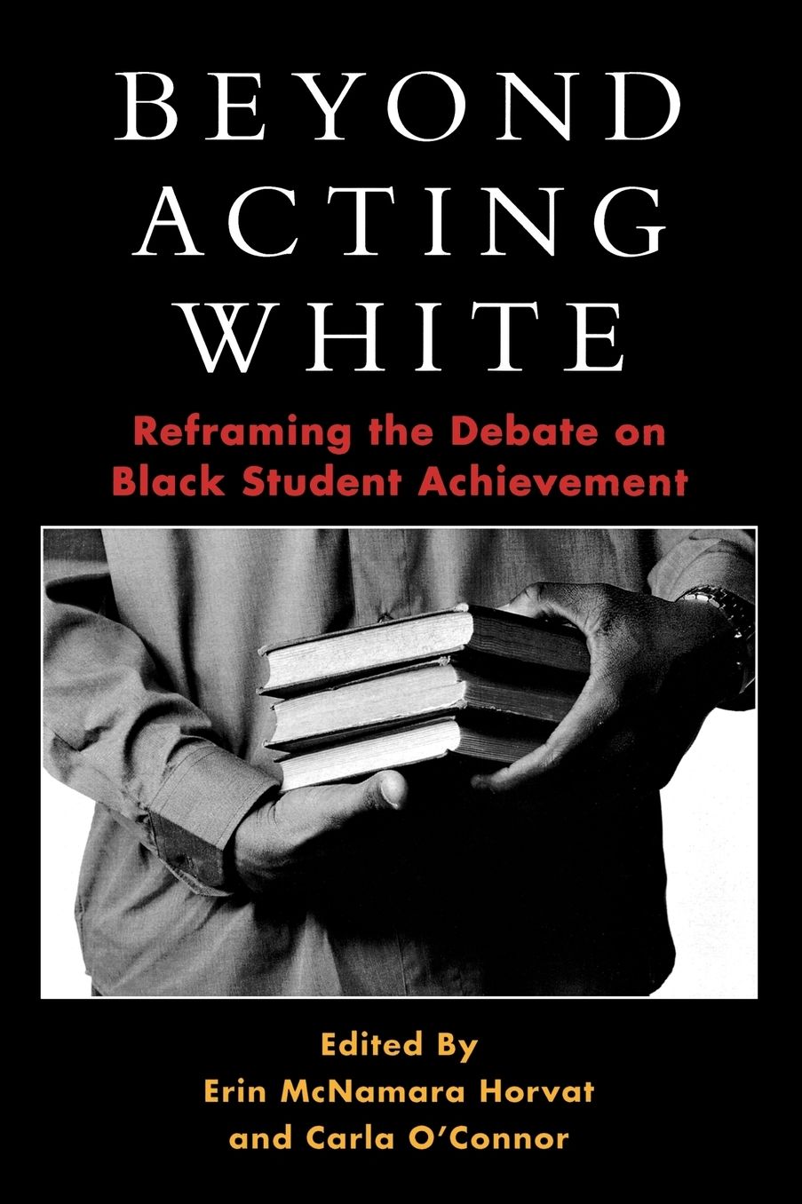 Beyond Acting White: Reframing the Debate on Black Student Achievement