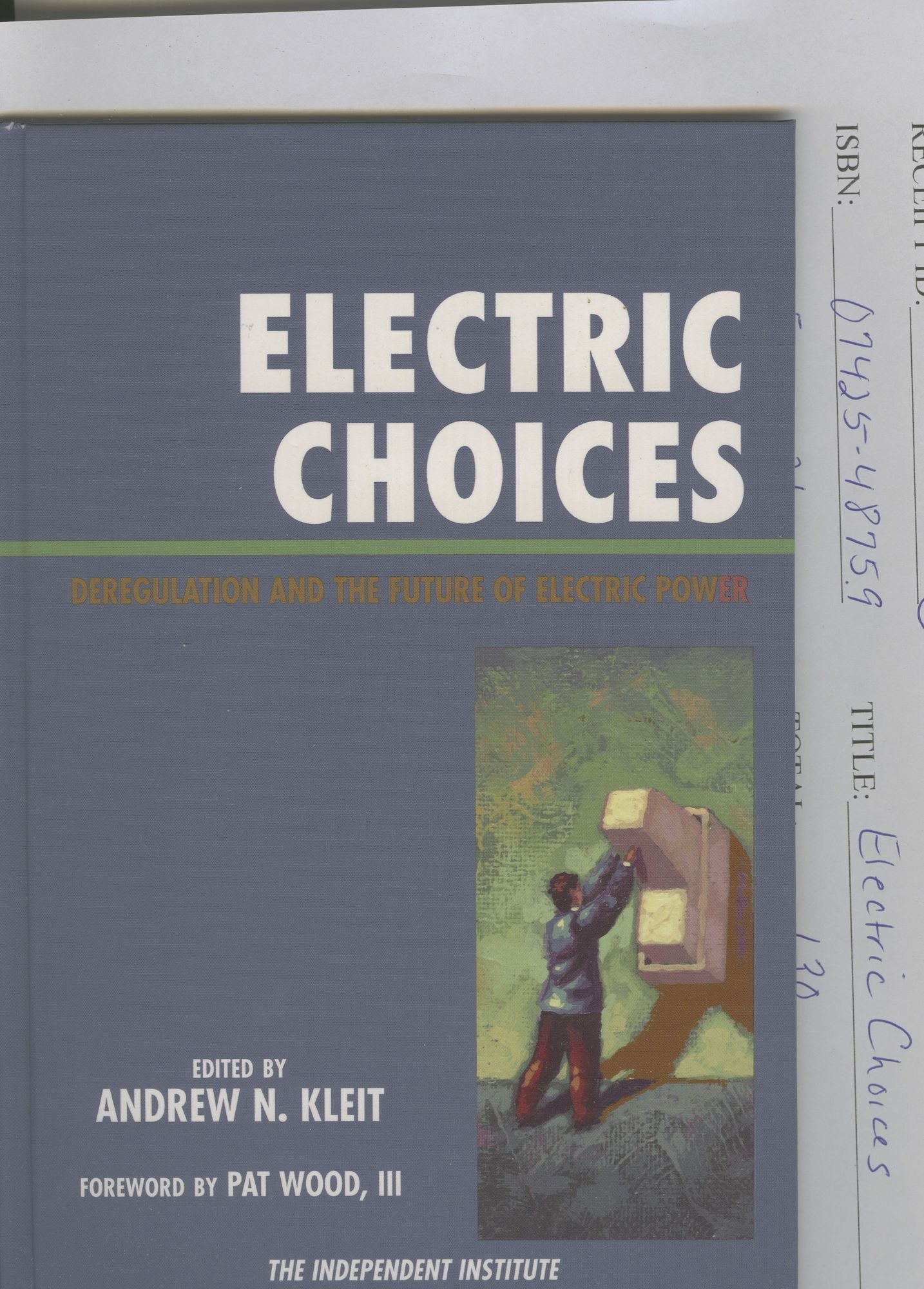 Electric Choices: Deregulation and the Future of Electric Power