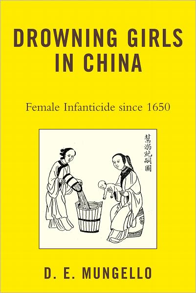 Drowning Girls in China: Female Infanticide in China since 1650