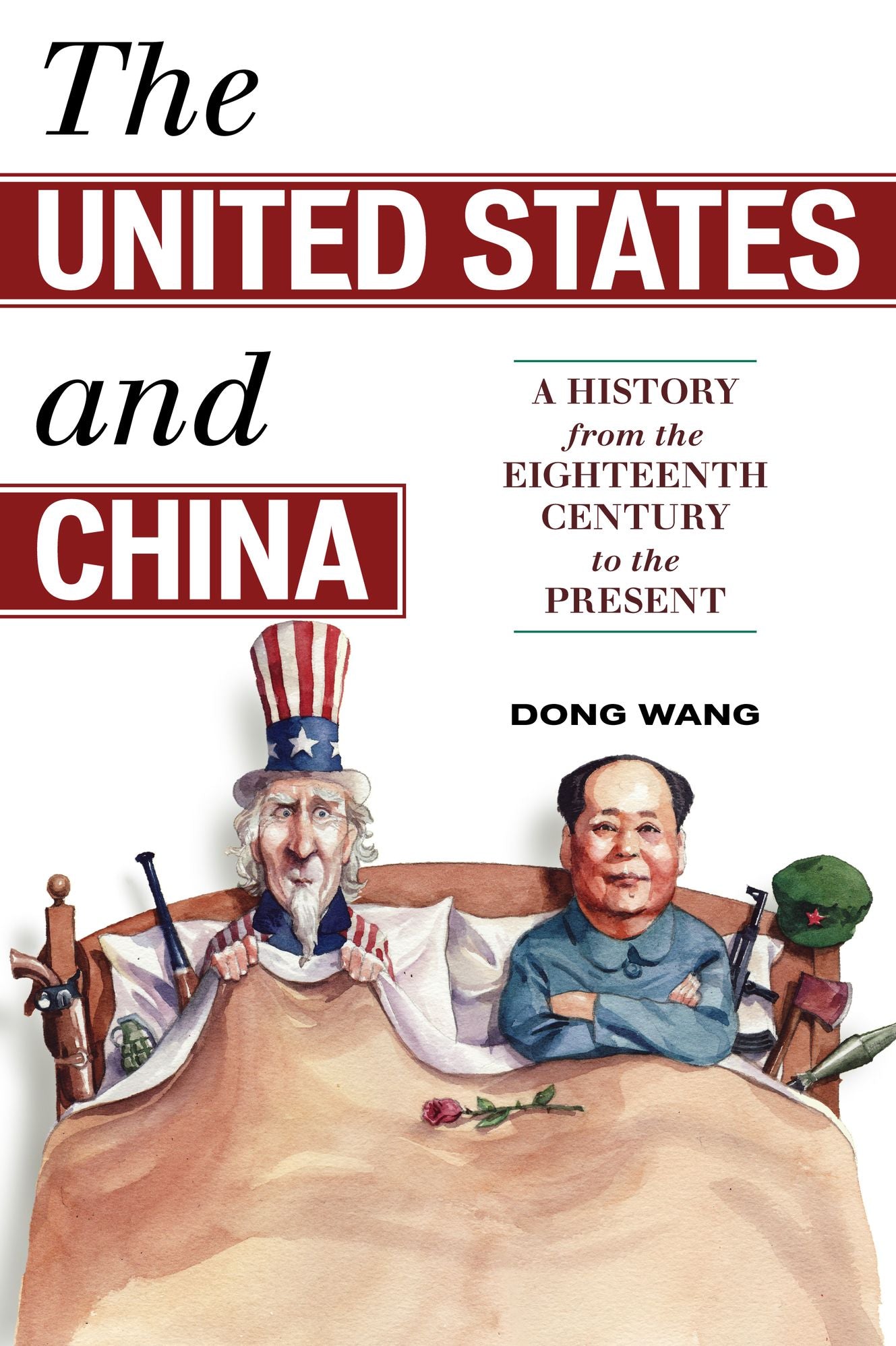 The United States and China: A History from the Eighteenth Century to the Present