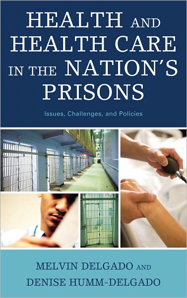 Health and Health Care in the Nation's Prisons: Issues, Challenges, and Policies