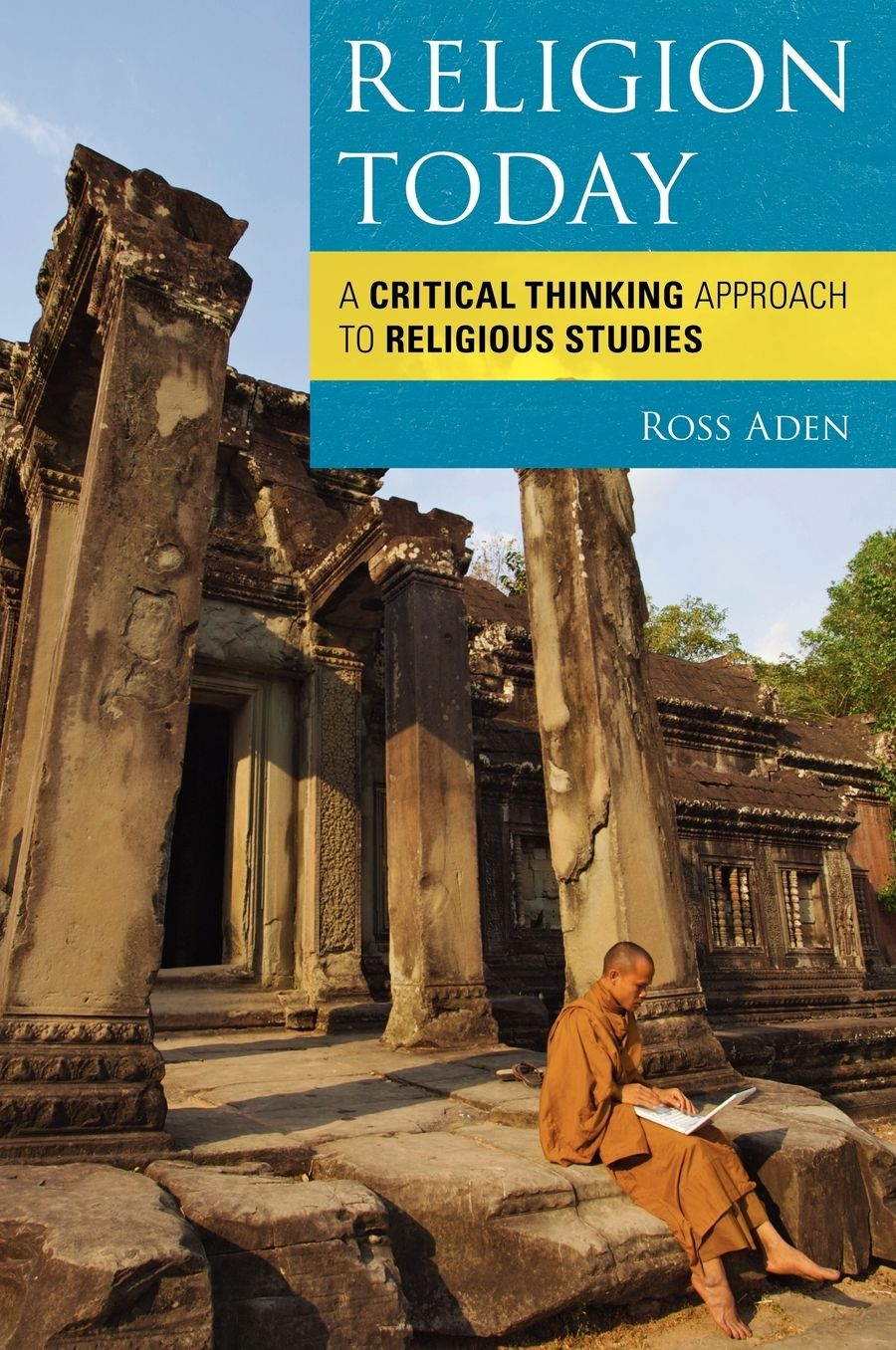 Religion Today: A Critical Thinking Approach to Religious Studies