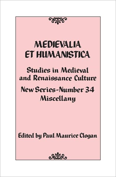 Medievalia et Humanistica, No. 34: Studies in Medieval and Renaissance Culture