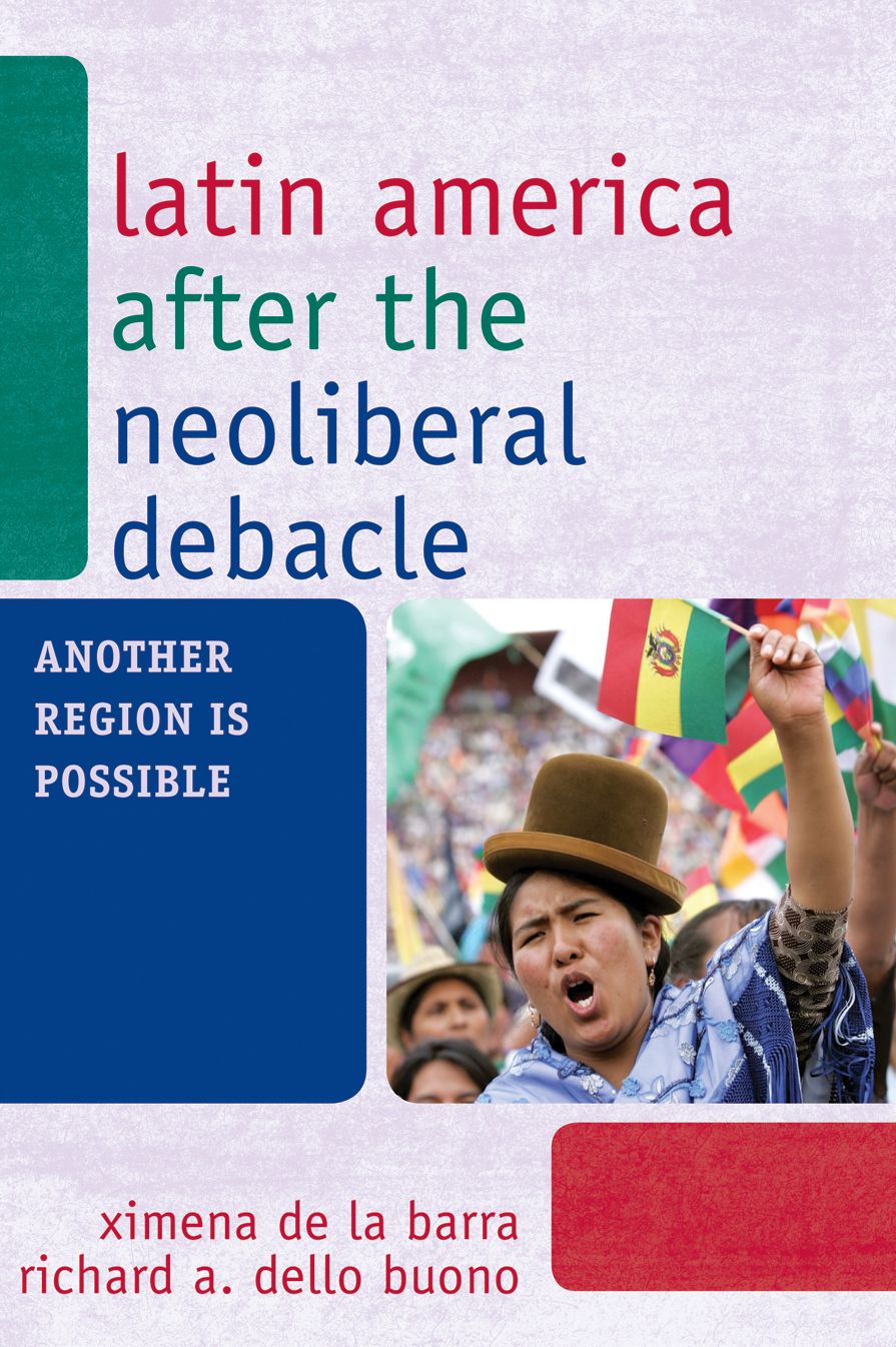 Latin America after the Neoliberal Debacle: Another Region is Possible