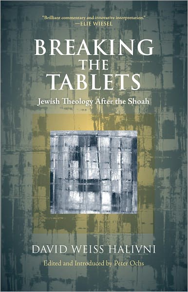 Breaking the Tablets: Jewish Theology After the Shoah