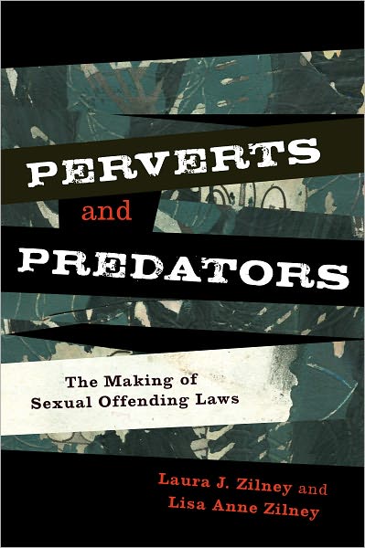 Perverts and Predators: The Making of Sexual Offending Laws
