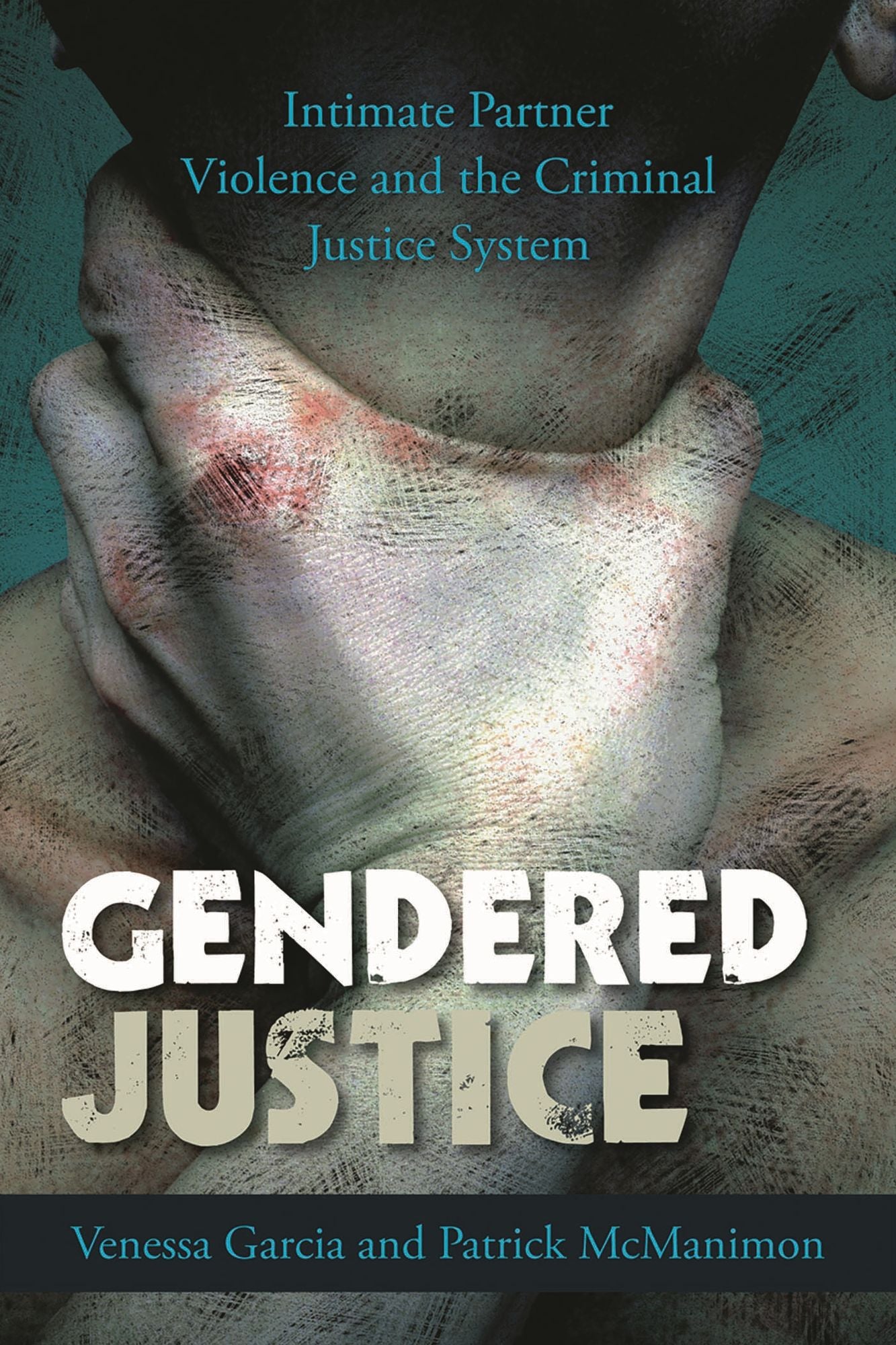 Gendered Justice: Intimate Partner Violence and the Criminal Justice System