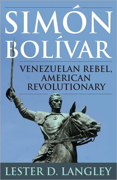 Simón Bolívar: Venezuelan Rebel, American Revolutionary