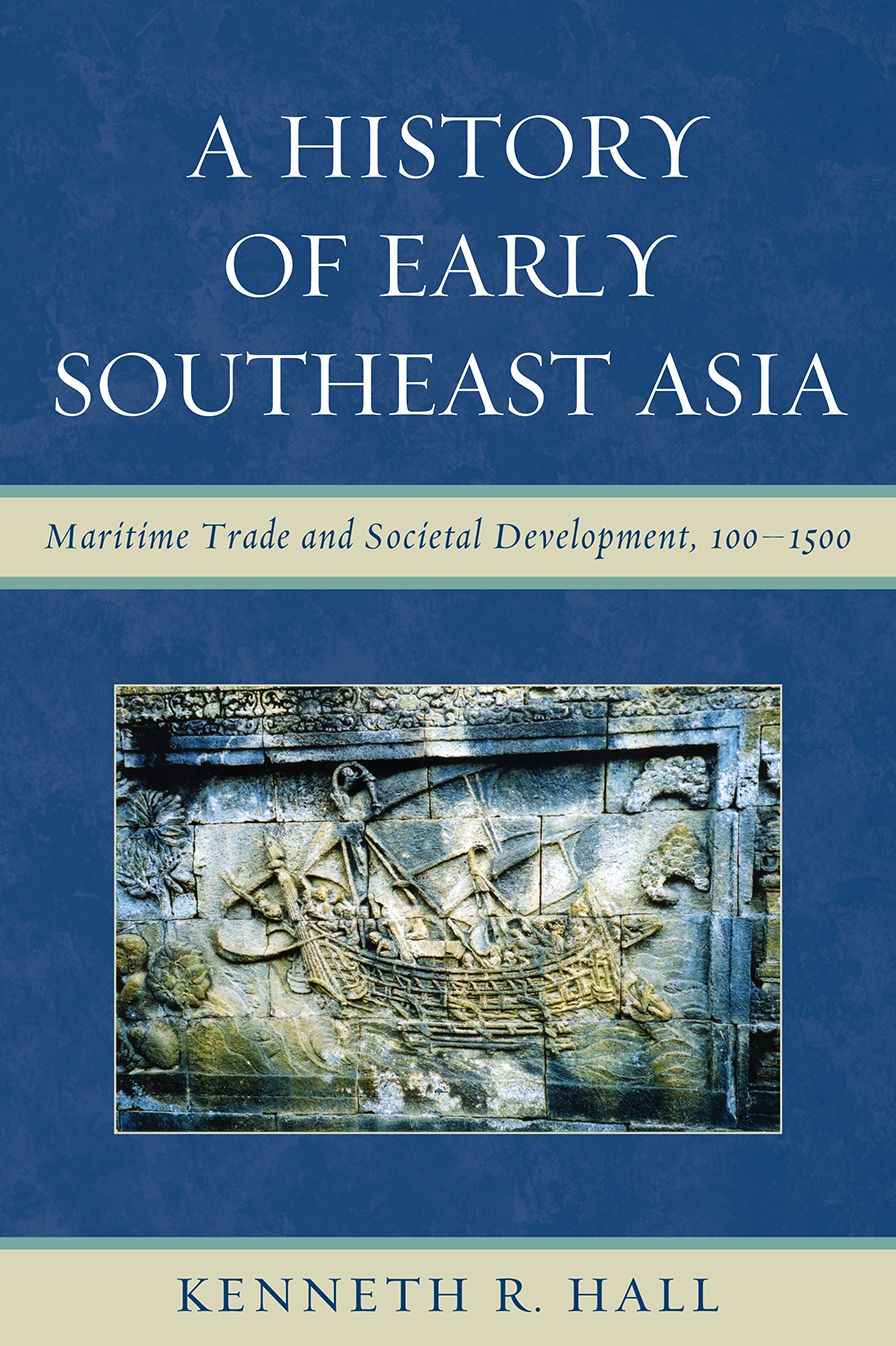 A History of Early Southeast Asia: Maritime Trade and Societal Development, 100-1500