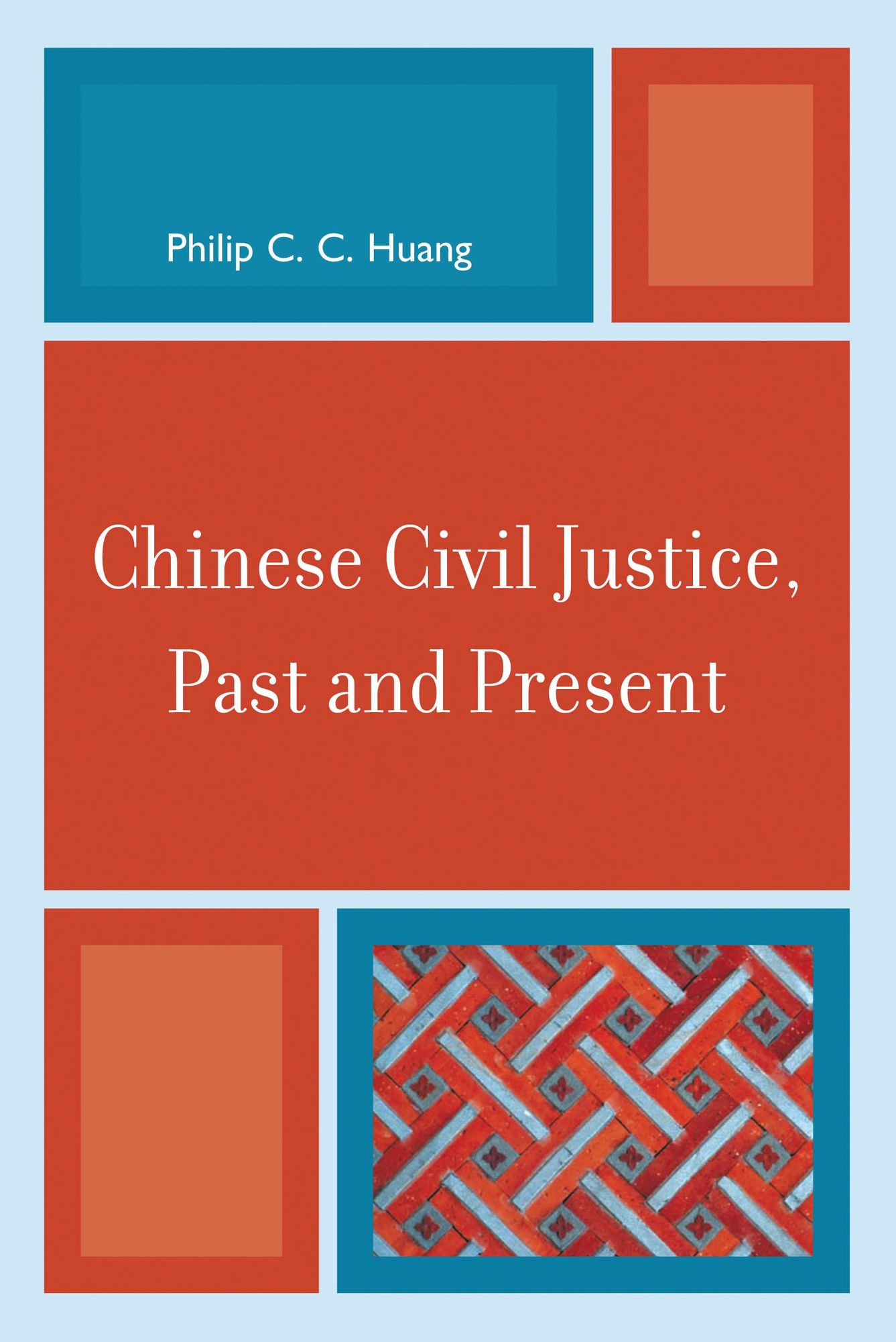 Chinese Civil Justice, Past and Present