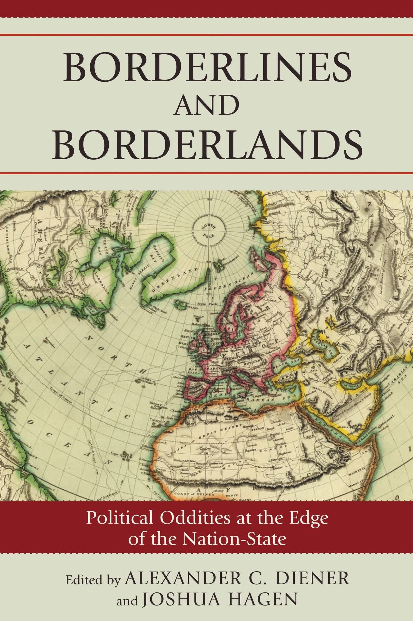 Borderlines and Borderlands: Political Oddities at the Edge of the Nation-State