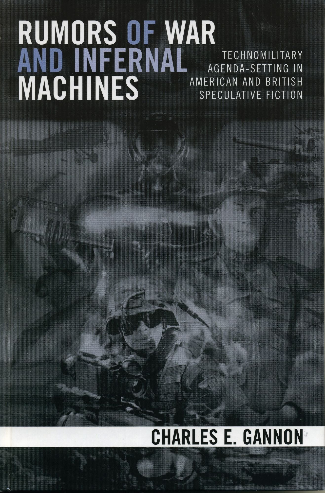 Rumors of War and Infernal Machines: Technomilitary Agenda-setting in American and British Speculative Fiction