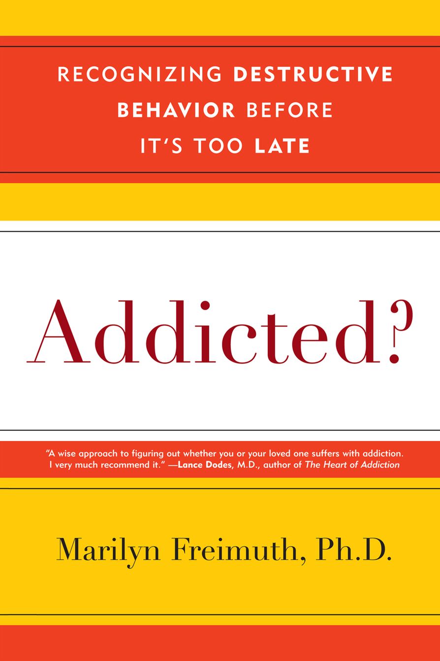 Addicted?: Recognizing Destructive Behaviors Before It's Too Late
