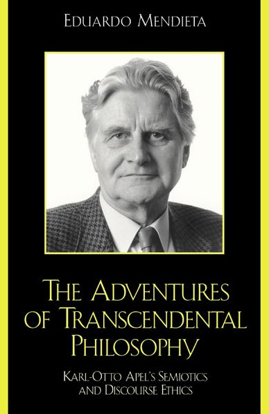 The Adventures of Transcendental Philosophy: Karl-Otto Apel's Semiotics and Discourse Ethics