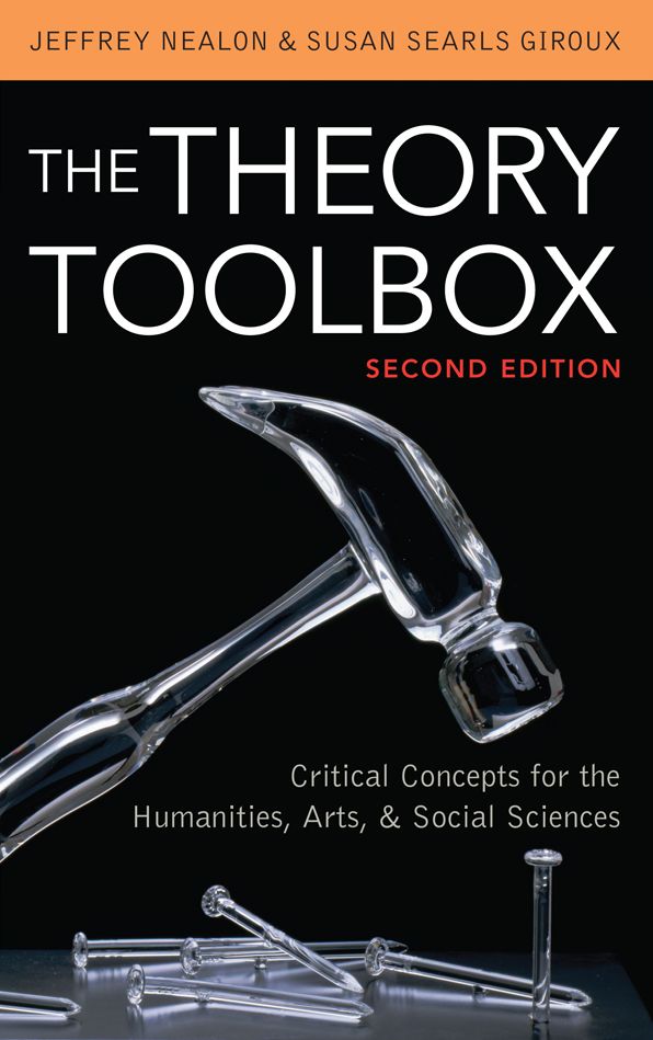 The Theory Toolbox: Critical Concepts for the Humanities, Arts, & Social Sciences