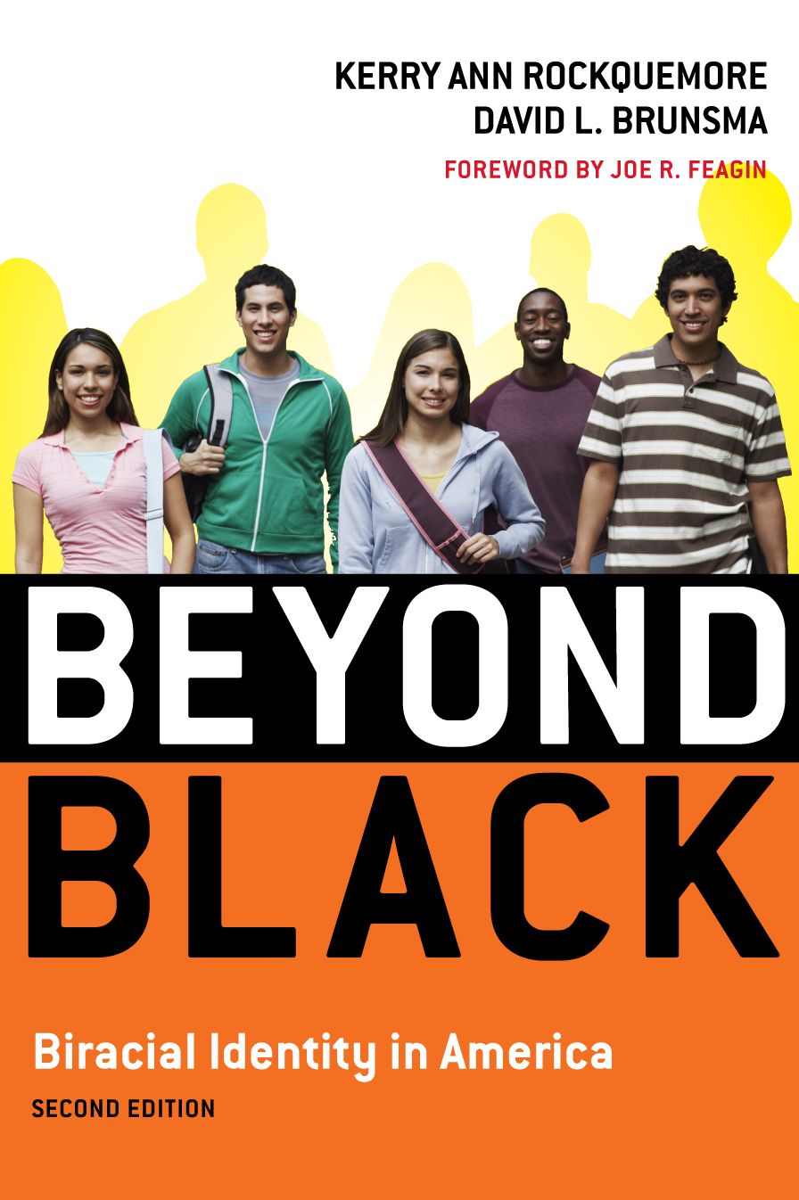 Beyond Black: Biracial Identity in America