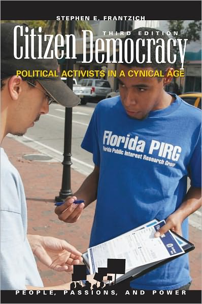 Citizen Democracy: Political Activism in a Cynical Age
