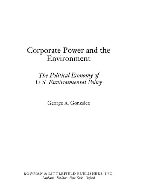 Corporate Power and the Environment: The Political Economy of U.S. Environmental Policy