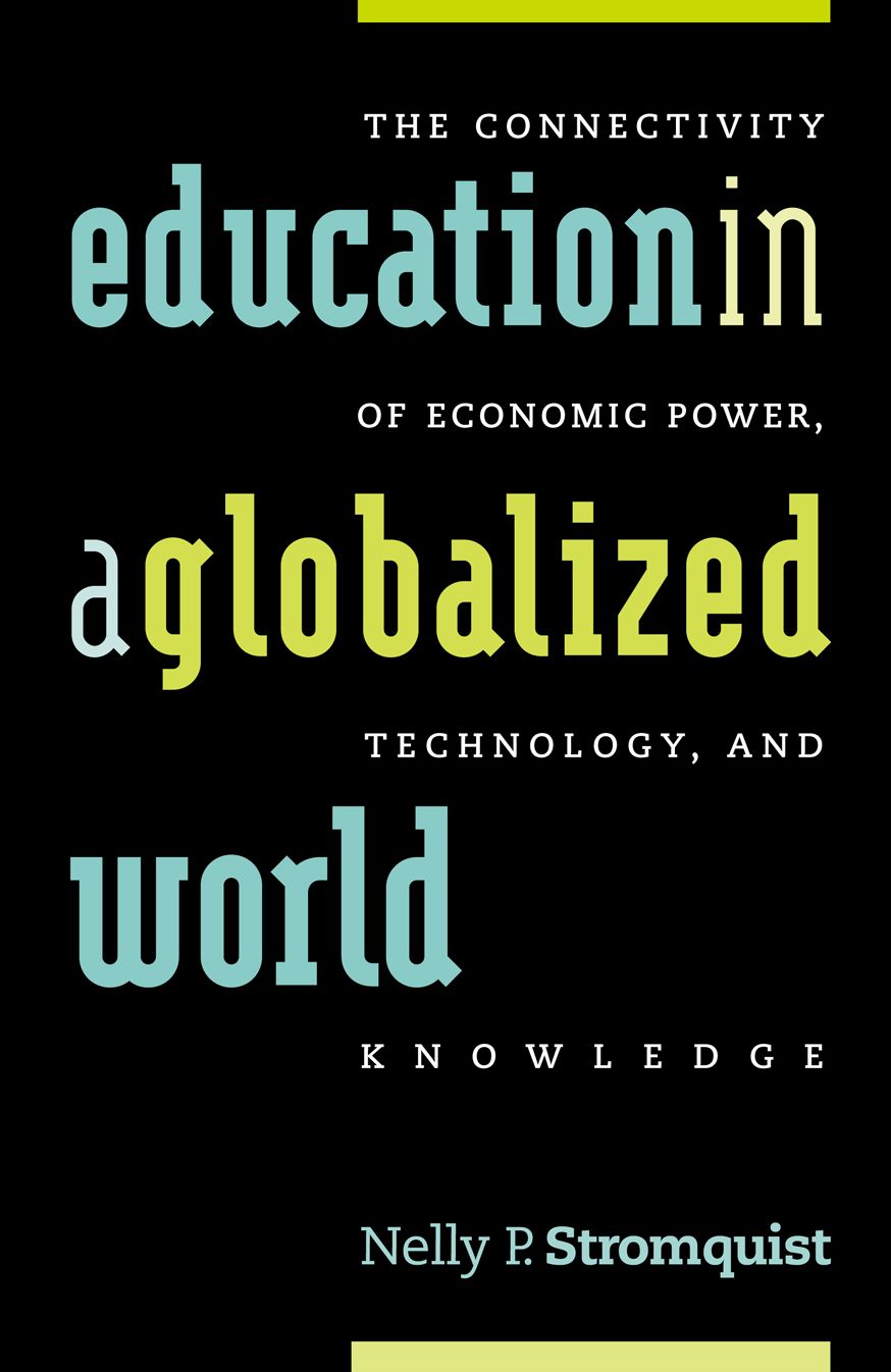 Education in a Globalized World: The Connectivity of Economic Power, Technology, and Knowledge